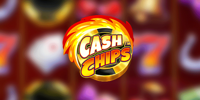 Cara Ampuh Mendapatkan Jackpot Besar Di Slot Cash Chips